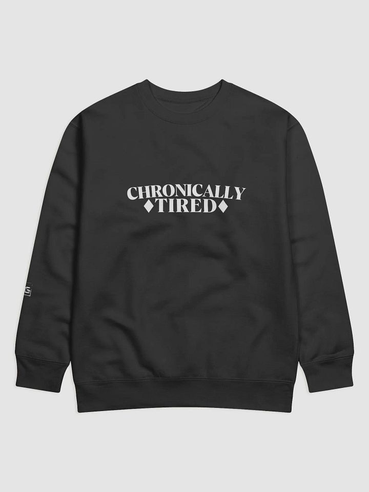 Chronically Tired Sweatshirt product image (1)