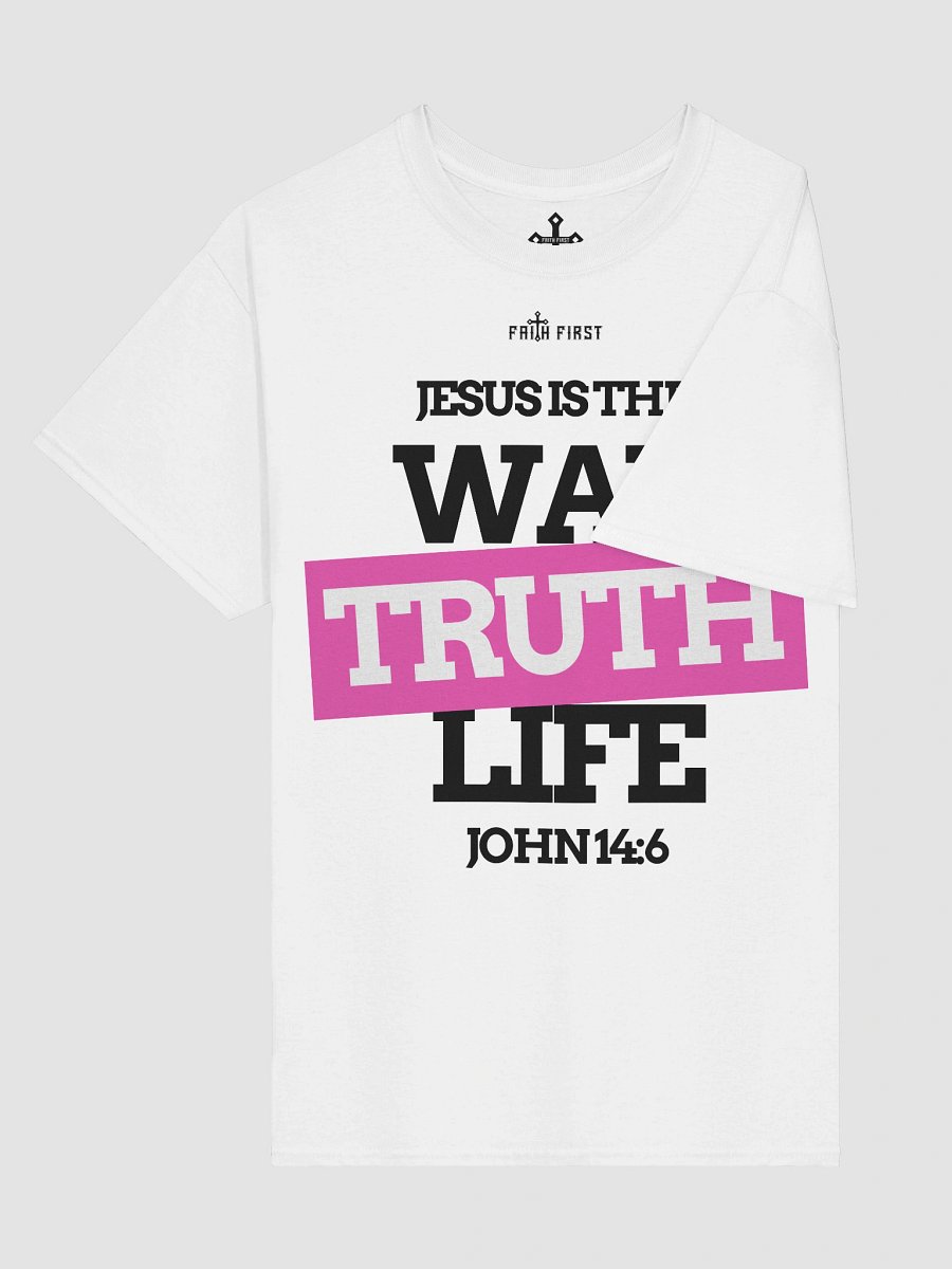 John 14:6 - Way, Truth & Life Unisex T-Shirt product image (5)
