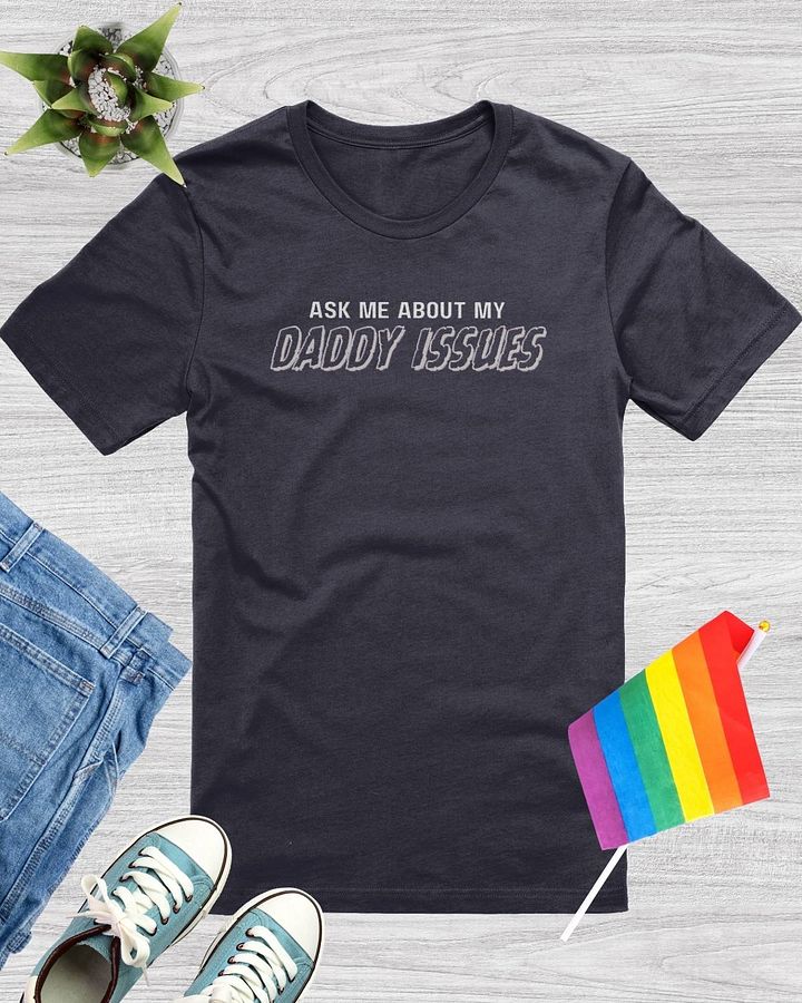 Ask Me About My Daddy Issues T-Shirt product image (1)