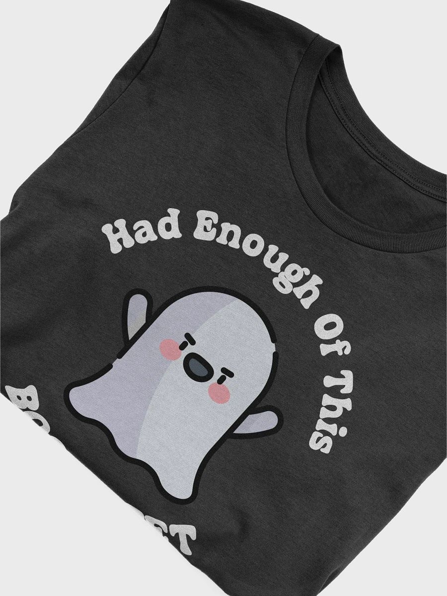 Funny Halloween Had Enough of this Boo Sheet Ghost Costume T-Shirt product image (5)