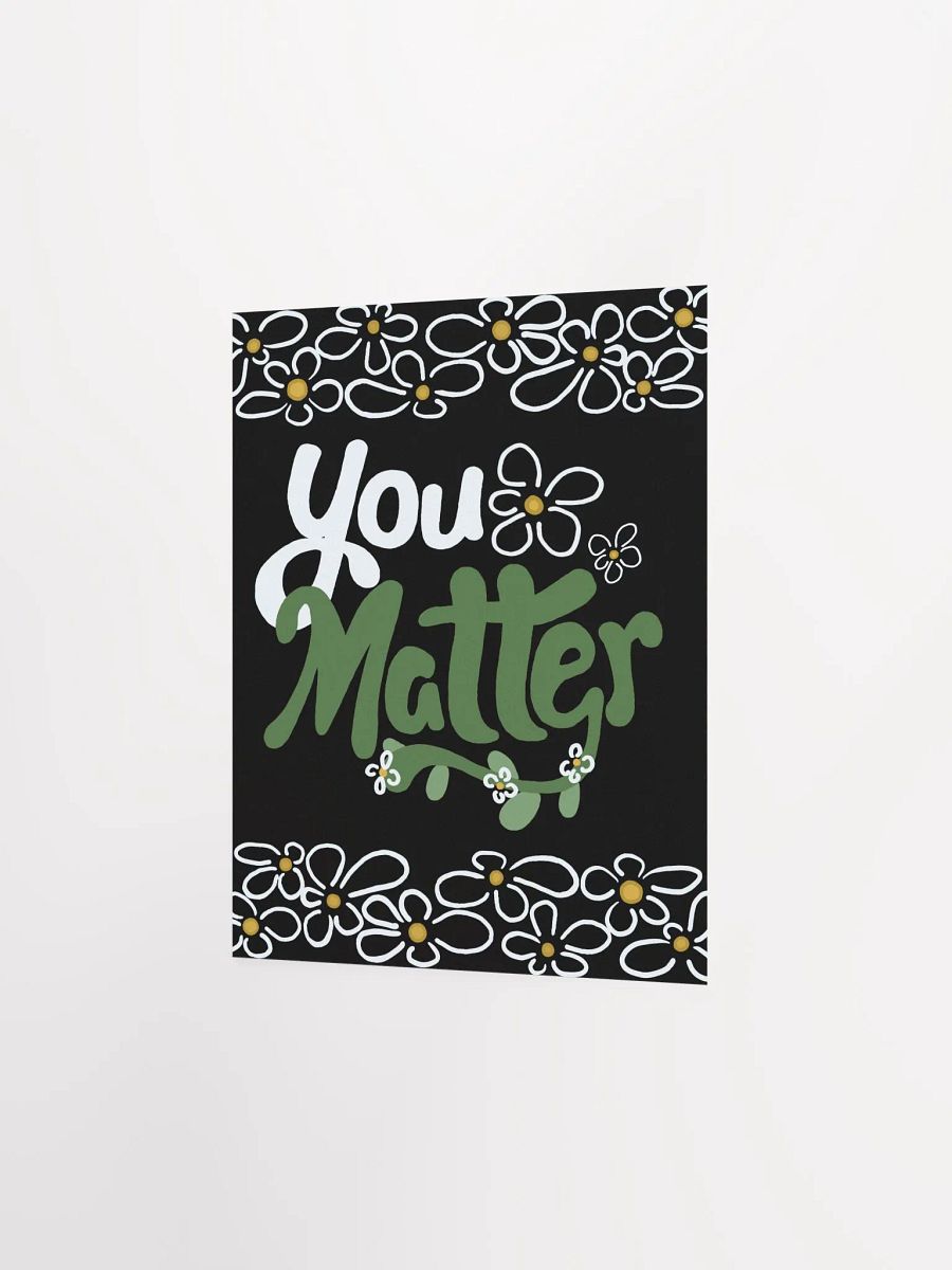You Matter Flower Poster product image (5)