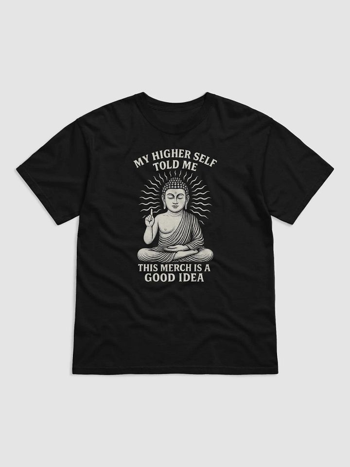 "The Higher Self Knows Better" Tee product image (1)