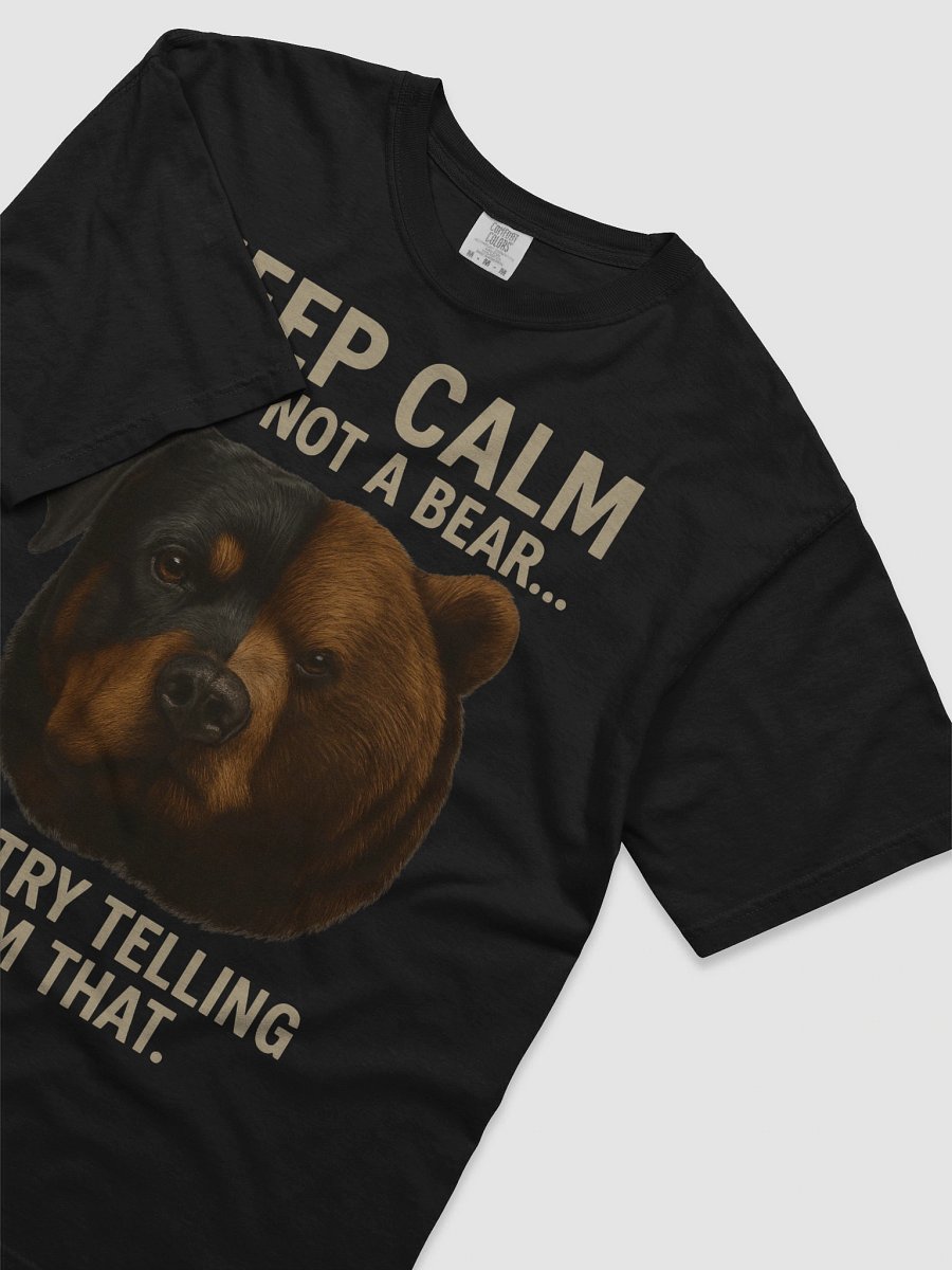 Keep Calm He's Not a Bear... But, Try Telling Him That. product image (15)