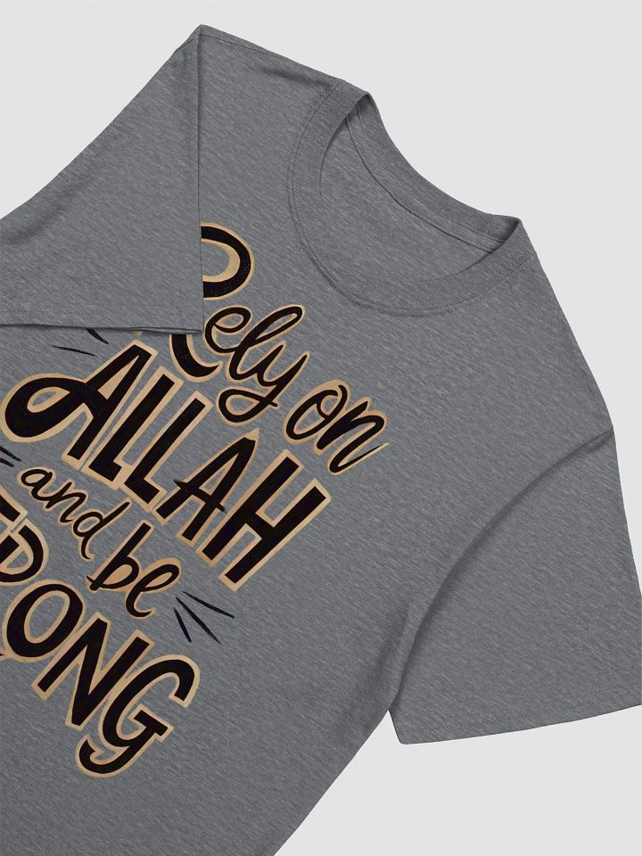 Rely on Allah and Be Strong Unisex T-Shirt product image (2)