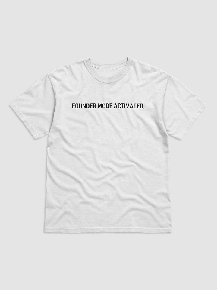 Founder Mode Activated Tee product image (1)