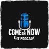 Come ON, Now! The Podcast