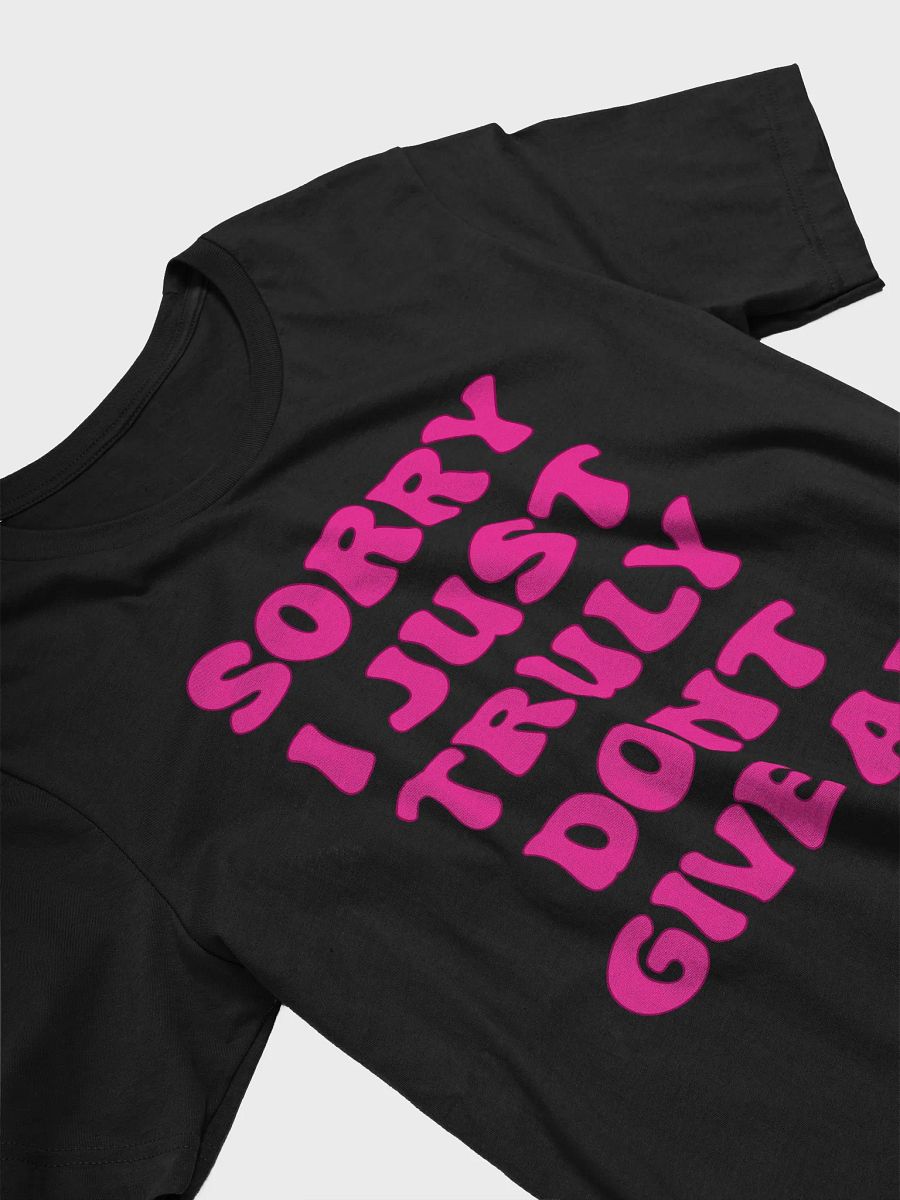 Sorry I just Truly don't give af product image (11)
