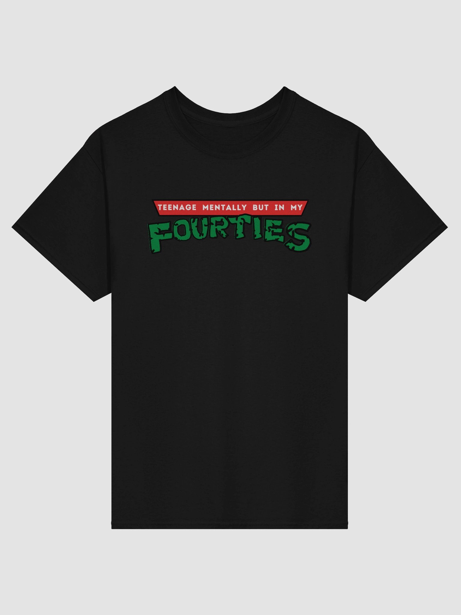 Teenage Mentally but in my 40's Tee product image (1)