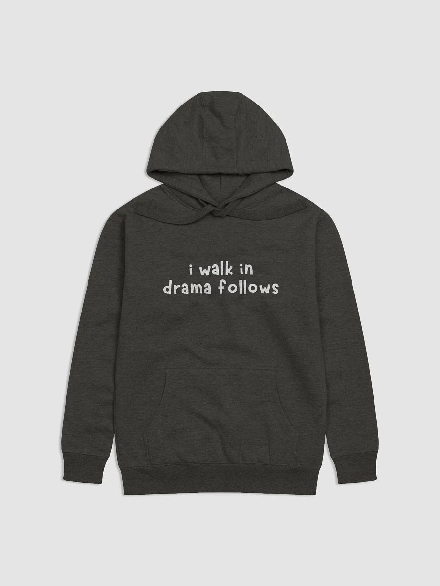 I Walk In Drama Follows Hoodie product image (2)
