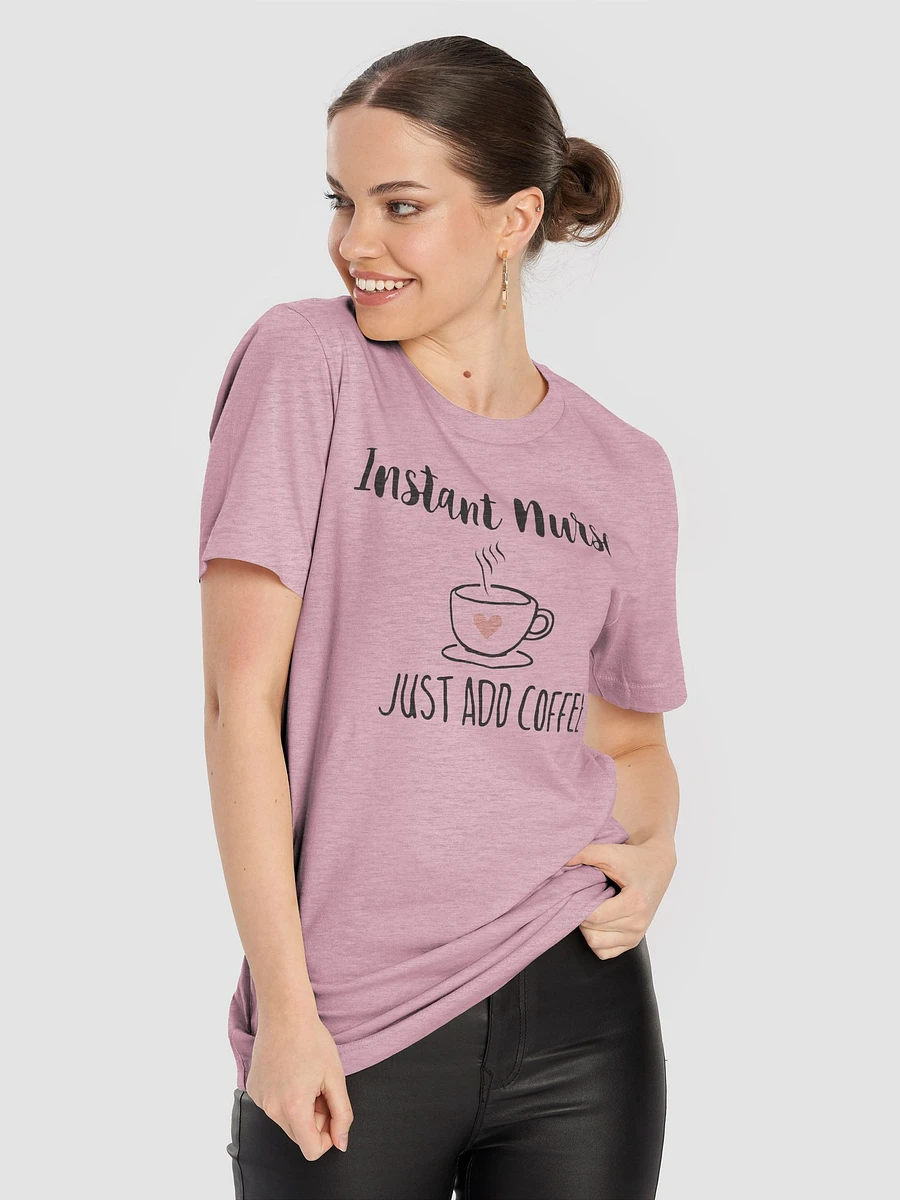 Instant Nurse, Just Add Coffee - T-Shirt product image (58)