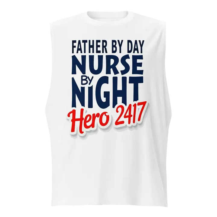 father by day, nurse by night, Hero 24/7 , Muscle Tank product image (1)