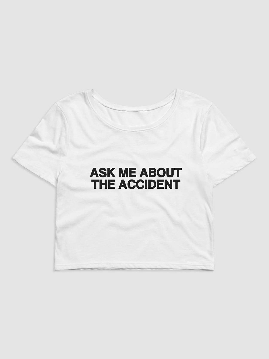 Ask Me About The Accident Baby Tee product image (1)