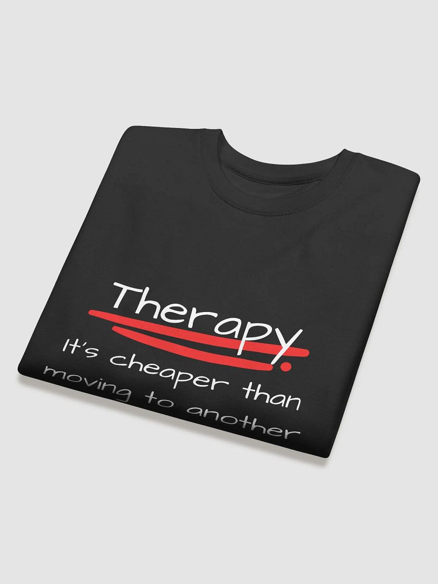 Therapy: It’s Cheaper Than Moving to Another Country - Witty Mental Health Awareness Sweatshirt product image (4)