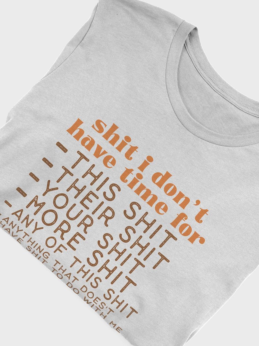 Sh*t I Don't Have Time For Tee product image (4)