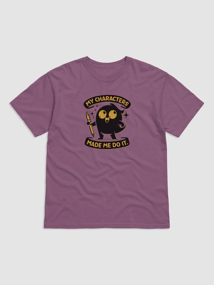 My Characters Made me Do It—Dyed Heavyweight T-Shirt (Color Image) product image (1)