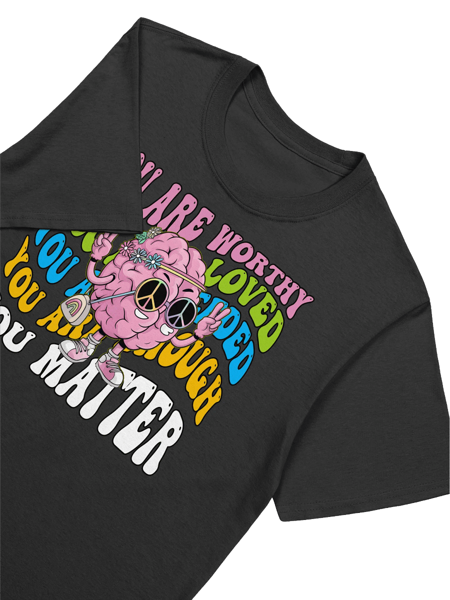 You Are Worthy - Positive Brain Empowerment Graphic T-Shirt product image (19)