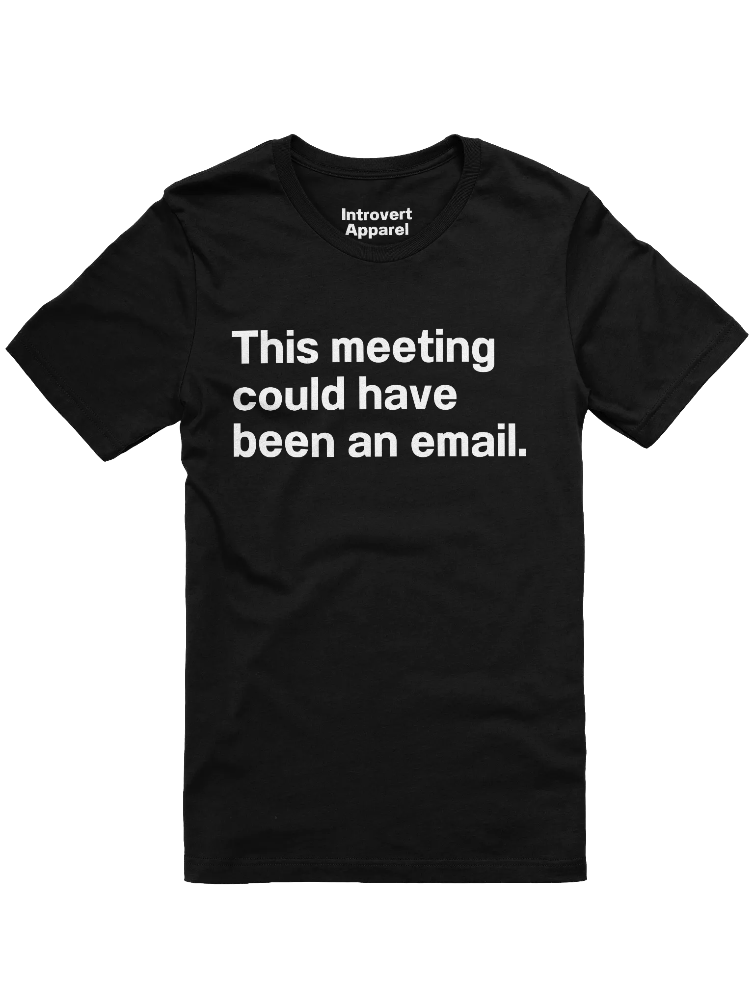 This meeting could have been an email. Unisex T-Shirt product image (1)