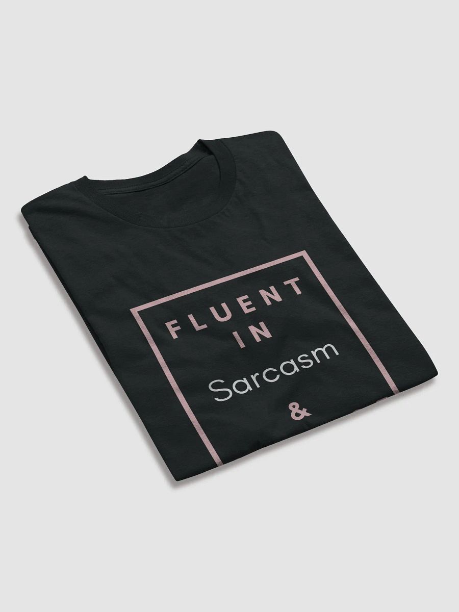 Fluent in Sarcasm & Silence Tee product image (4)