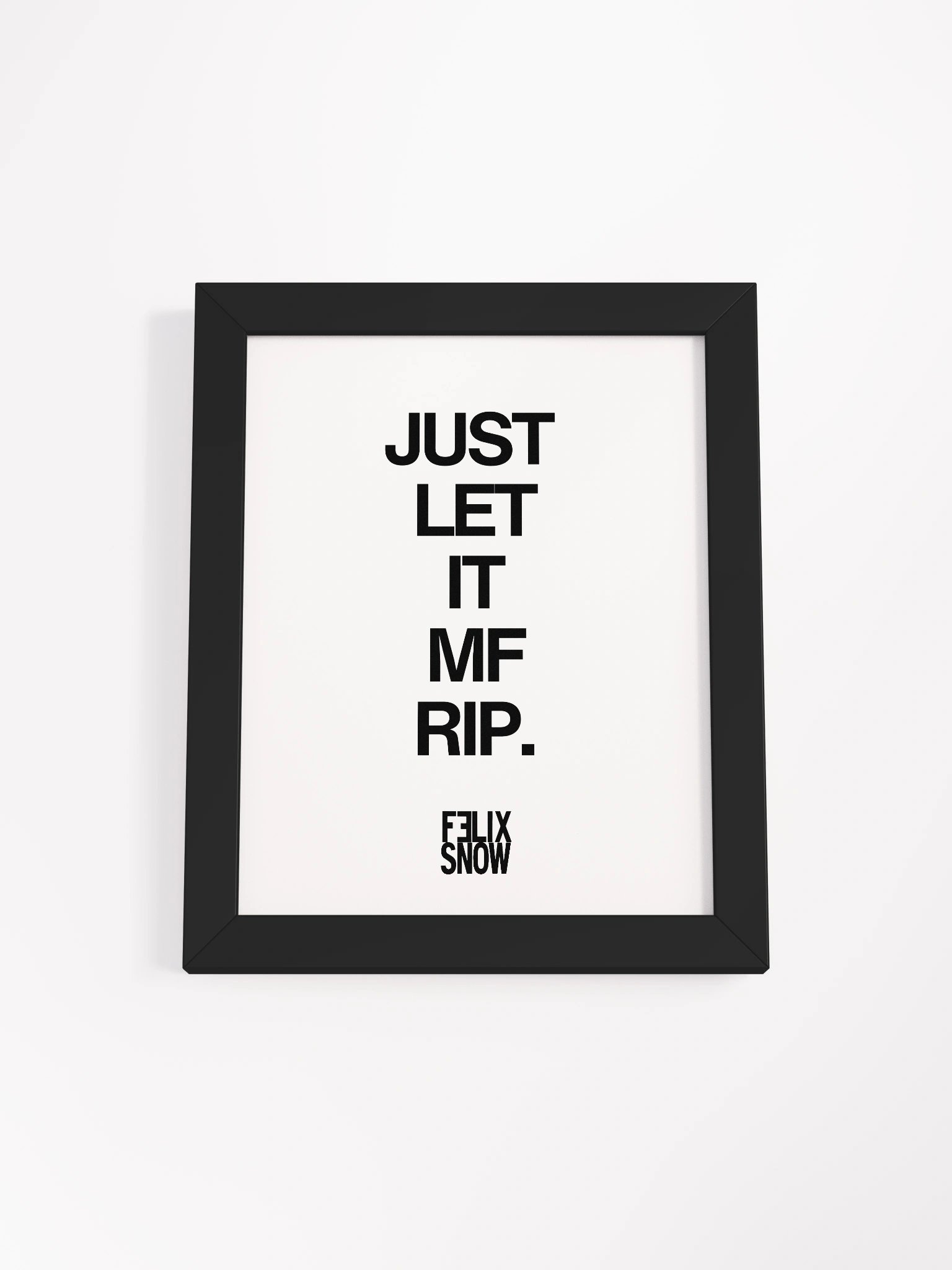 Felix Snow Wall Print – Just Let It MF Rip product image (2)