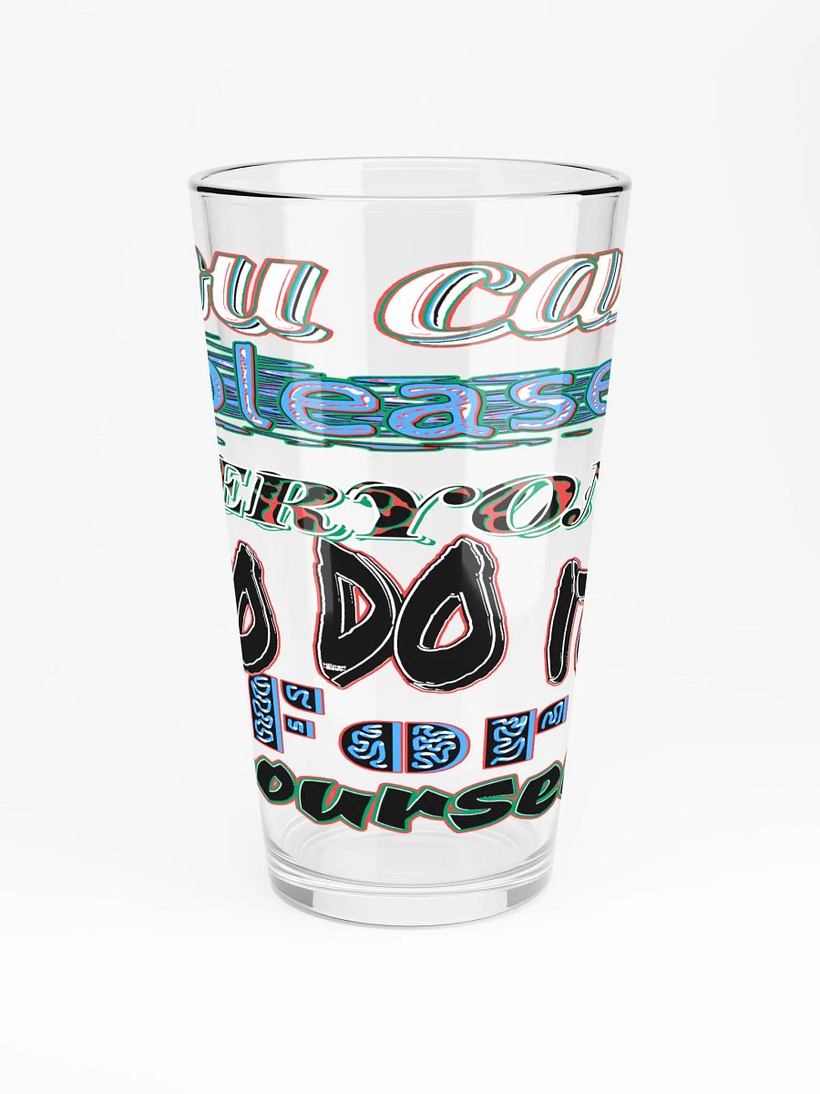 You Cant Please Everyone, So Do It For Yourself - Shaker Pint Glass product image (3)