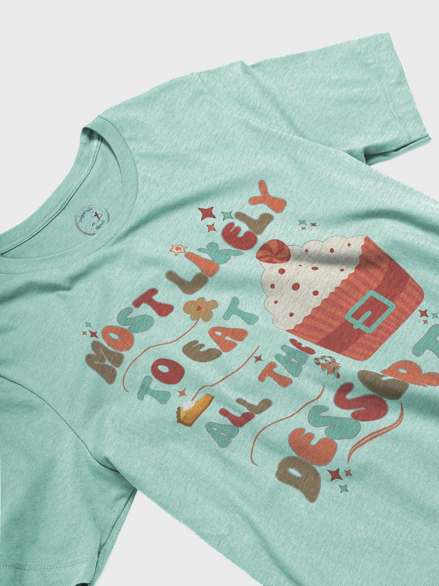 Most Likely to Eat All The Desserts Holiday Tee product image (6)