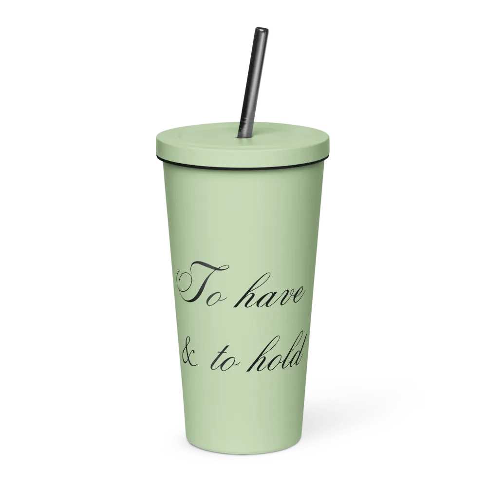 Tumbler with Straw - To have & to hold - Black Text product image (47)