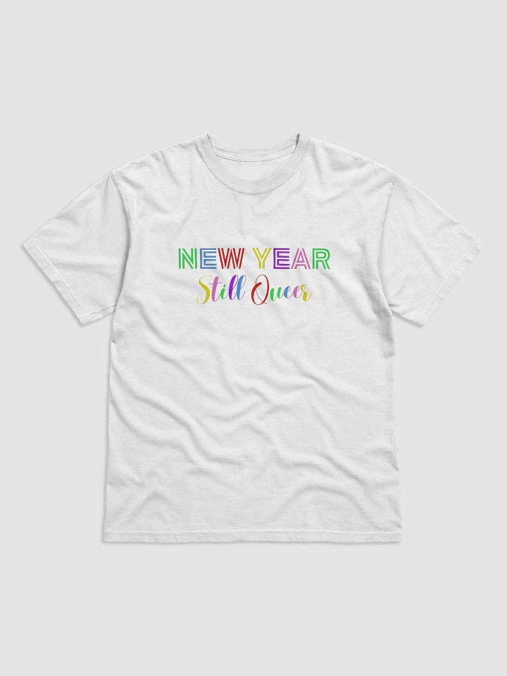 NEW YEAR Still Queer Colorful T-Shirt product image (41)