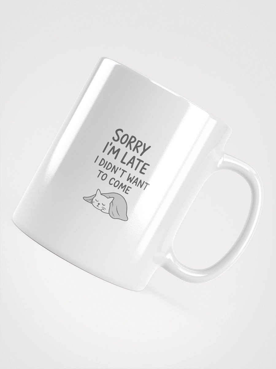 Sorry I’m Late White Glossy Mug product image (10)