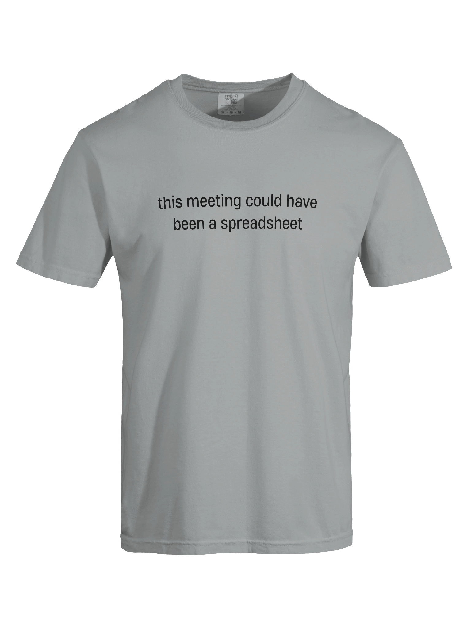T-shirt “this meeting could have been a spreadsheet” - black typo print product image (21)
