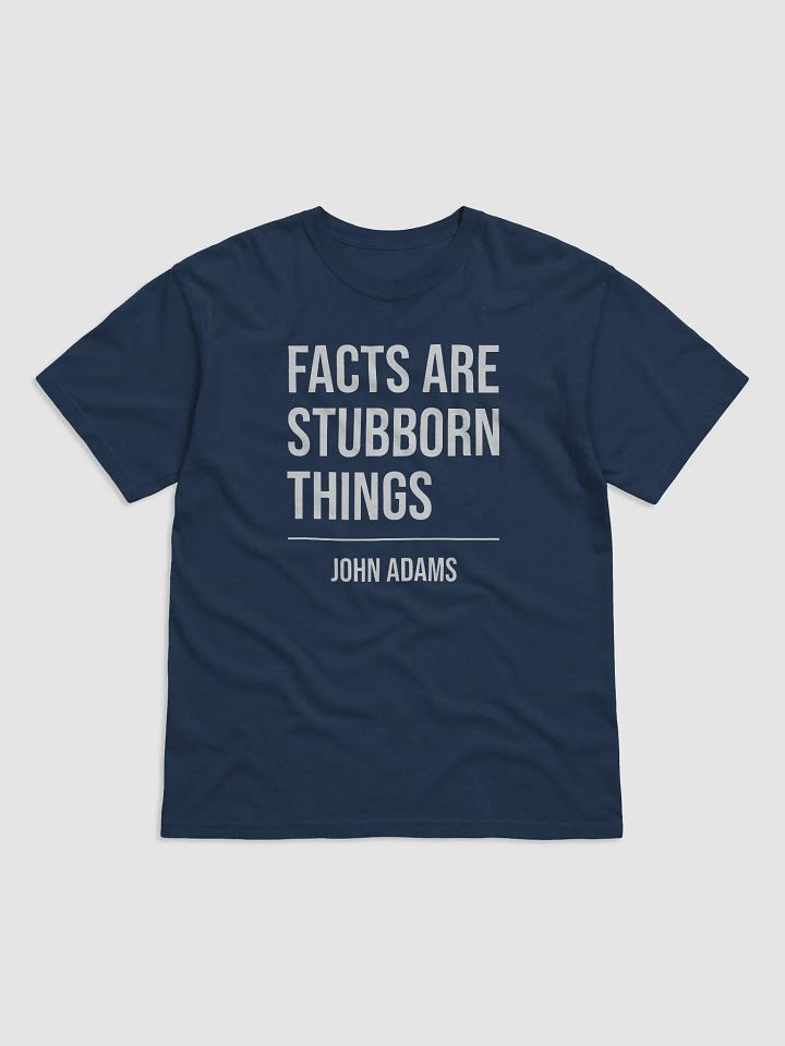 Facts Are Stubborn Things John Adams Shirt product image (3)