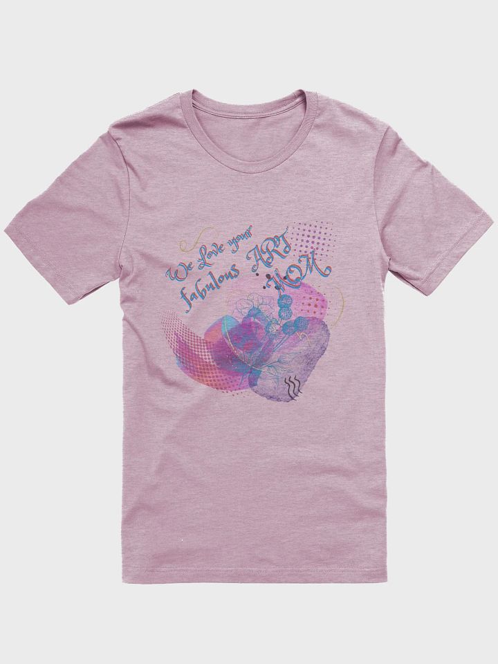 Comfortable tshirt for Art Lovers MOM.'Love your fabulous art mom' with bright abstract trendy design 