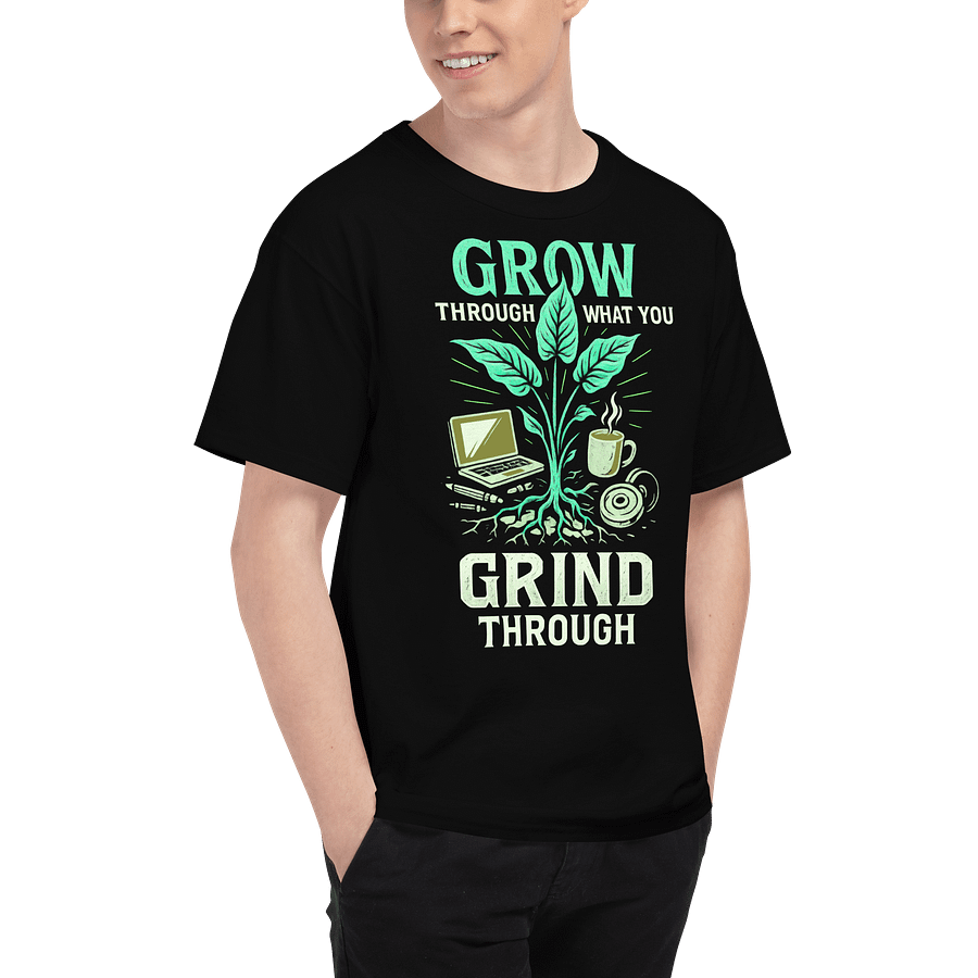 Grow through what you grind through product image (10)