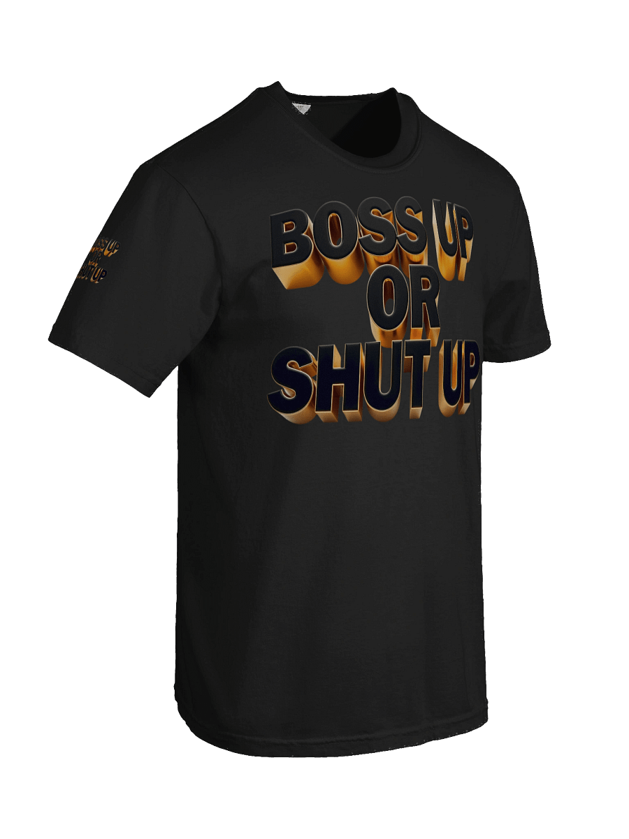 Bold & Gold 3D Boss Up T-Shirt - Boss Up Or Shut Up product image (2)