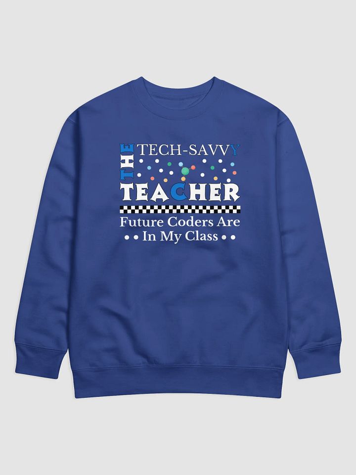 The Tech Savvy Techer, Future Coders Are In My Class Heritage Sweatshirt product image (2)