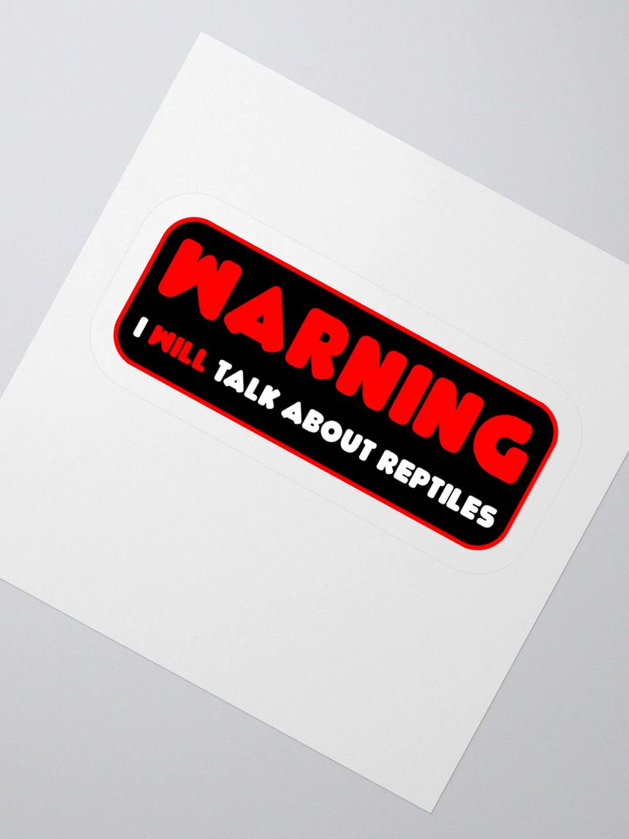 Warning - I Will Talk About Reptiles Sticker product image (4)