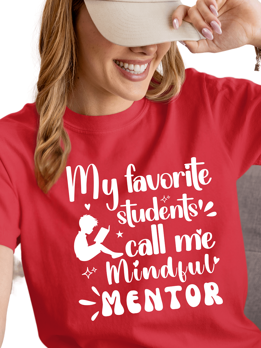 My favorite Students Call Me Mindful Mentor, Teachers Comfort Colors T-shirt product image (1)
