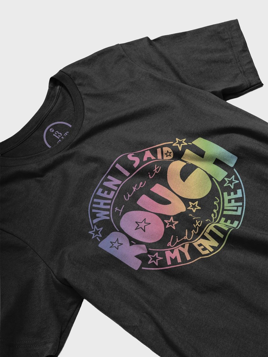 Like It Rough T-Shirt product image (9)