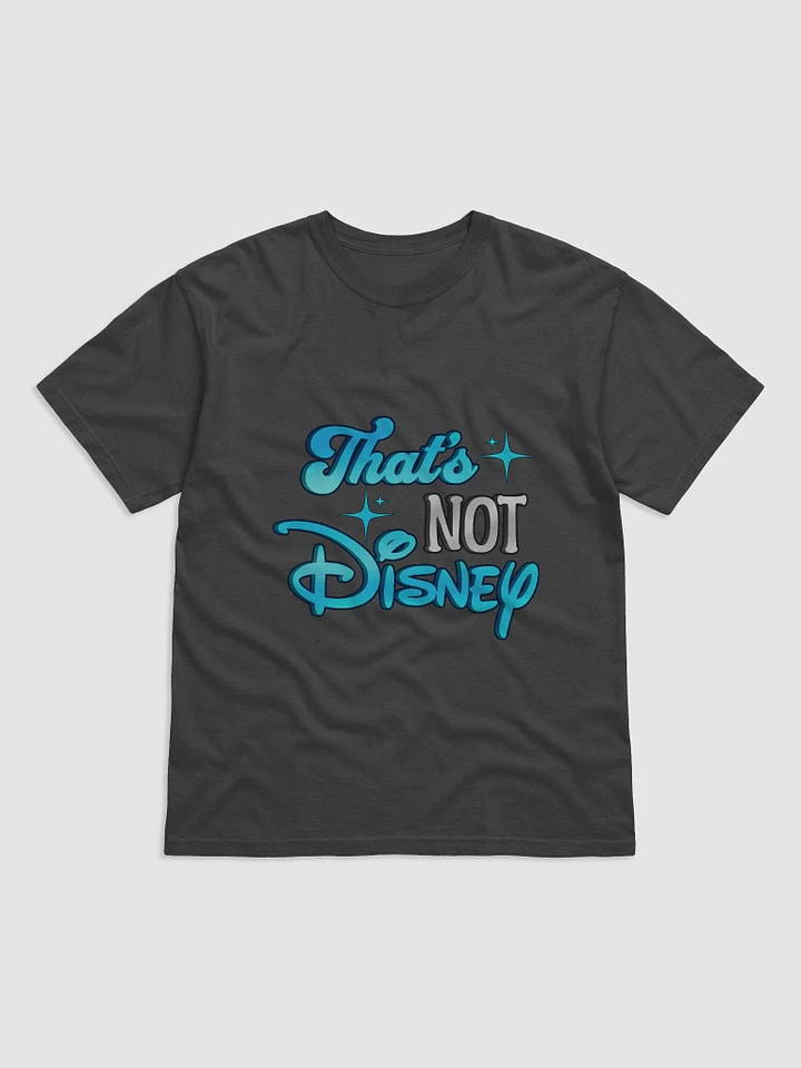 Thats Not Disney TShirt product image (5)