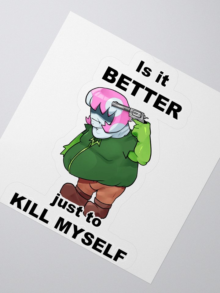 Is it better just to **** myself Sticker product image (2)