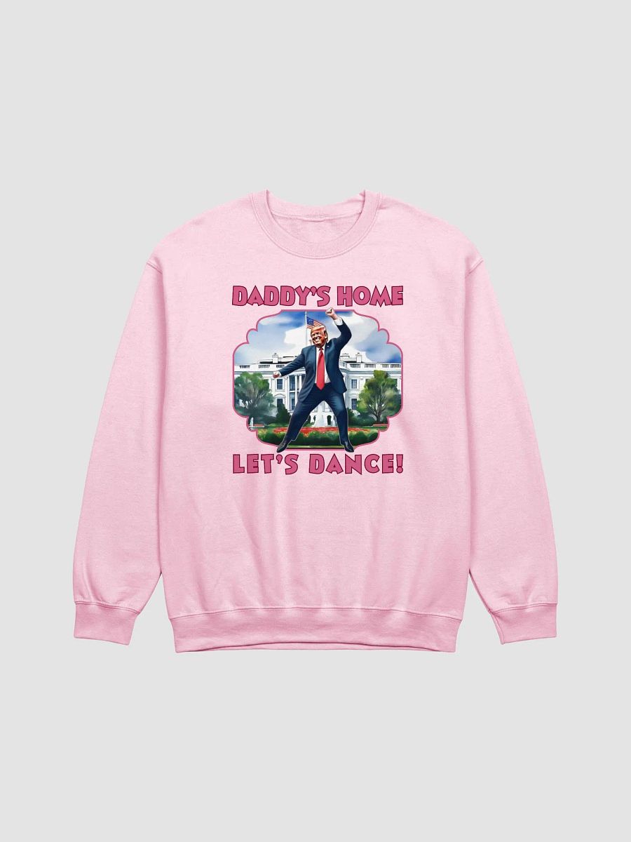 Trump Daddy's Home Let's Dance Presidential Sweatshirt product image (2)