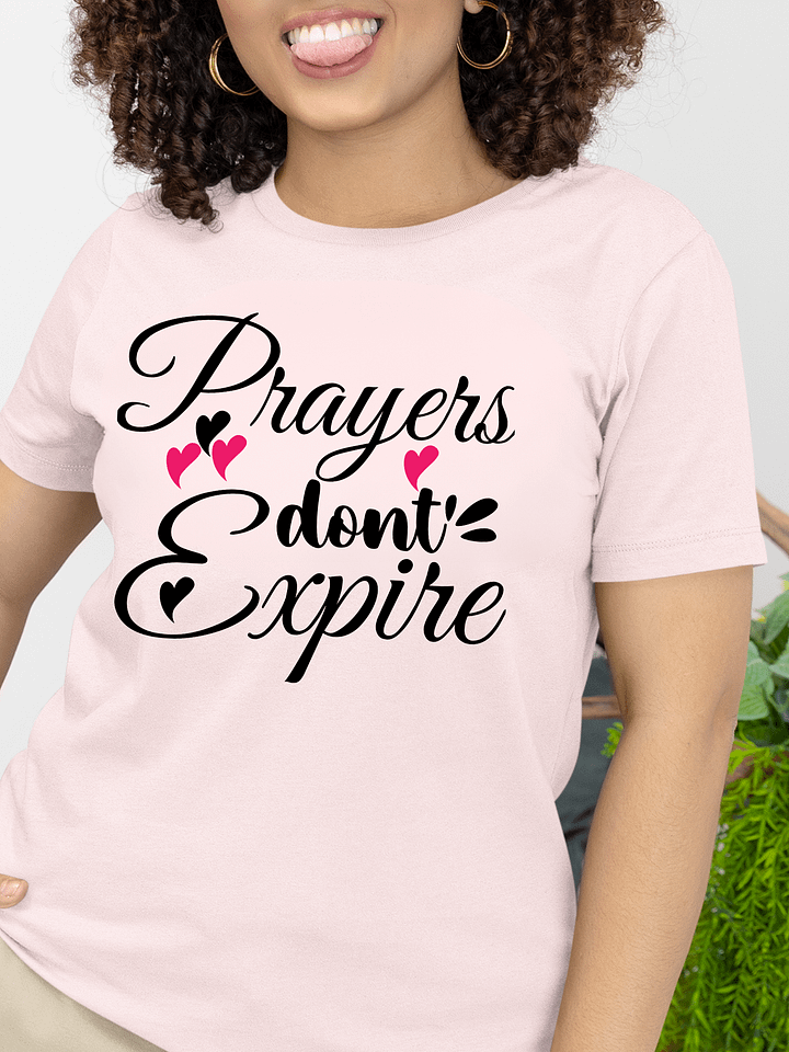 Prayers Do Not Expire Bella Canvas T-shirt. product image (1)