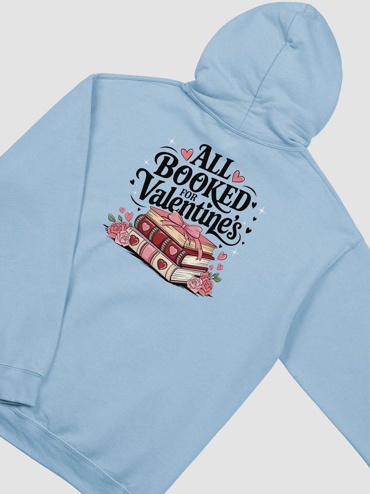All Booked for Valentine’s Love Hoodie product image (2)