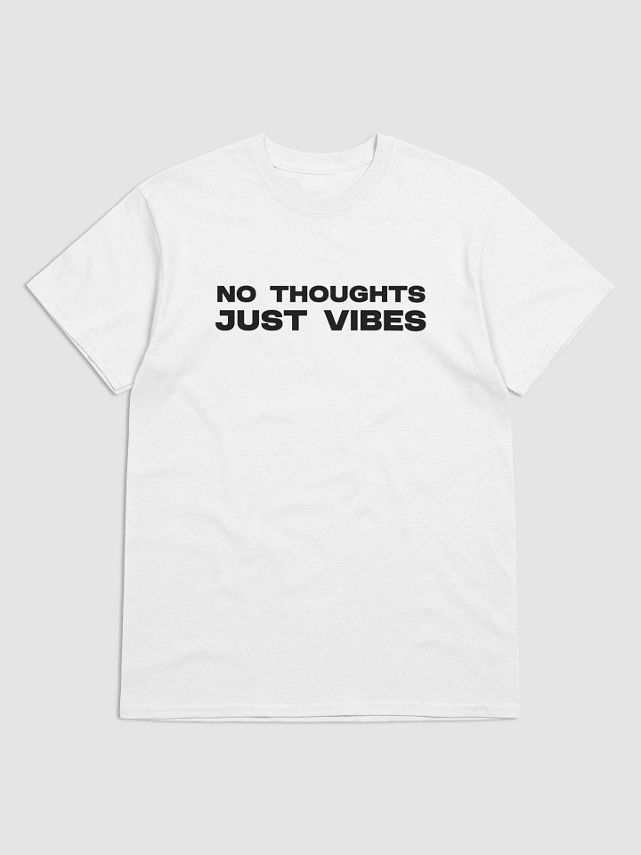 NO THOUGHTS JUST VIBES T-Shirt product image (2)