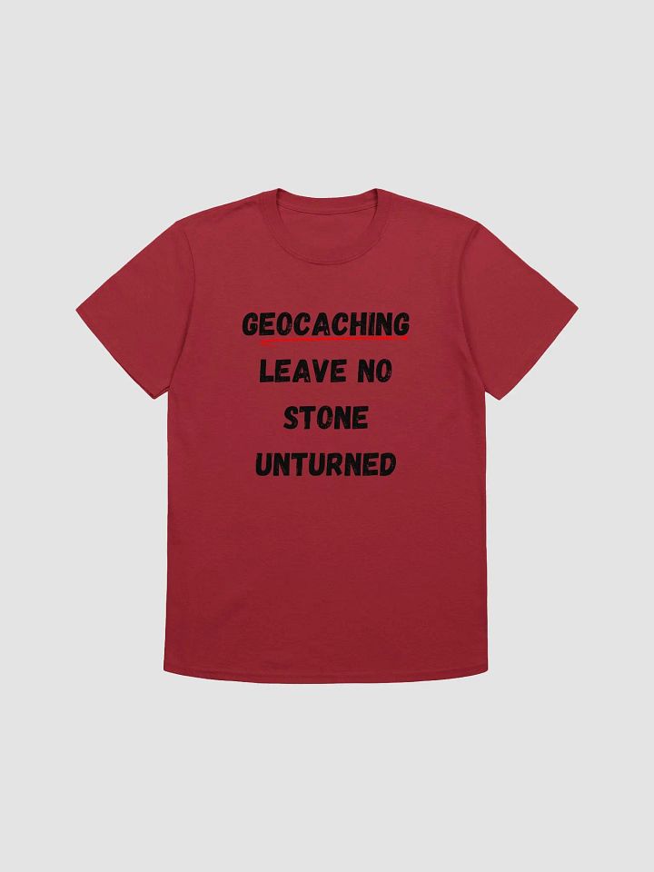 Geocaching: Leave no stone unturned - Motivational Geocaching T-Shirt product image (5)