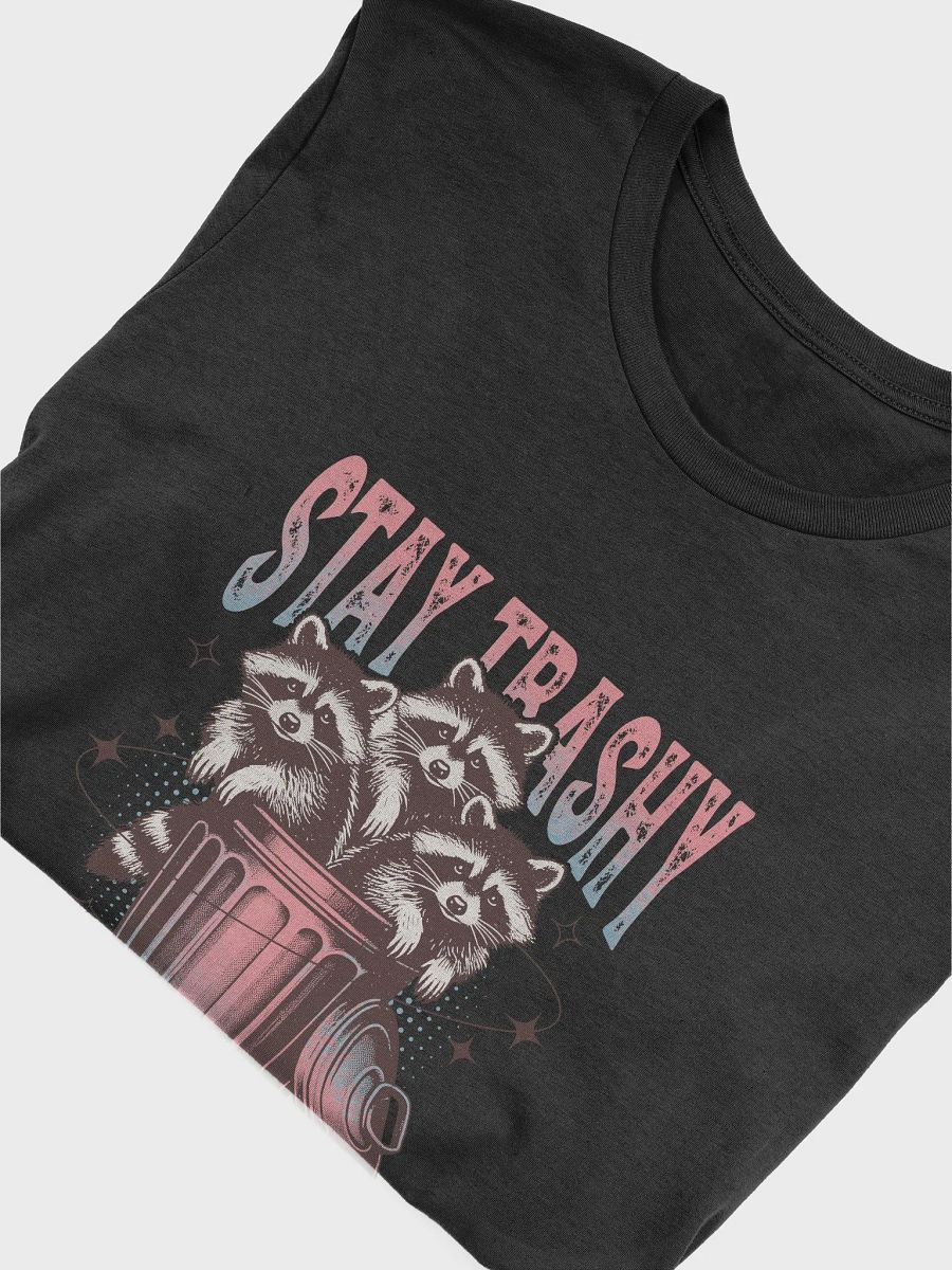 Stay Trashy T-Shirt product image (27)
