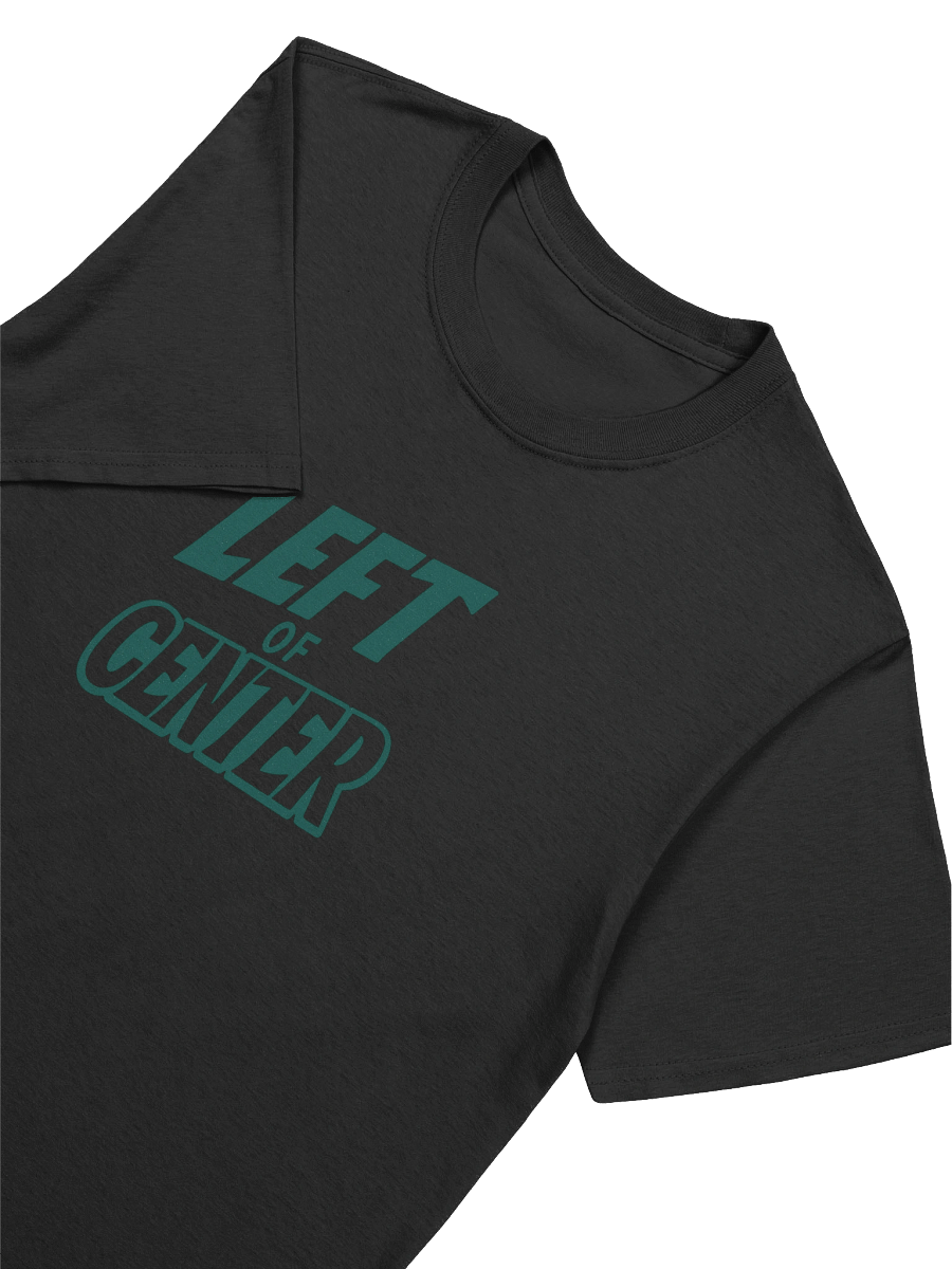 Bold 'Left of Center' Unisex Fit T-Shirt product image (3)