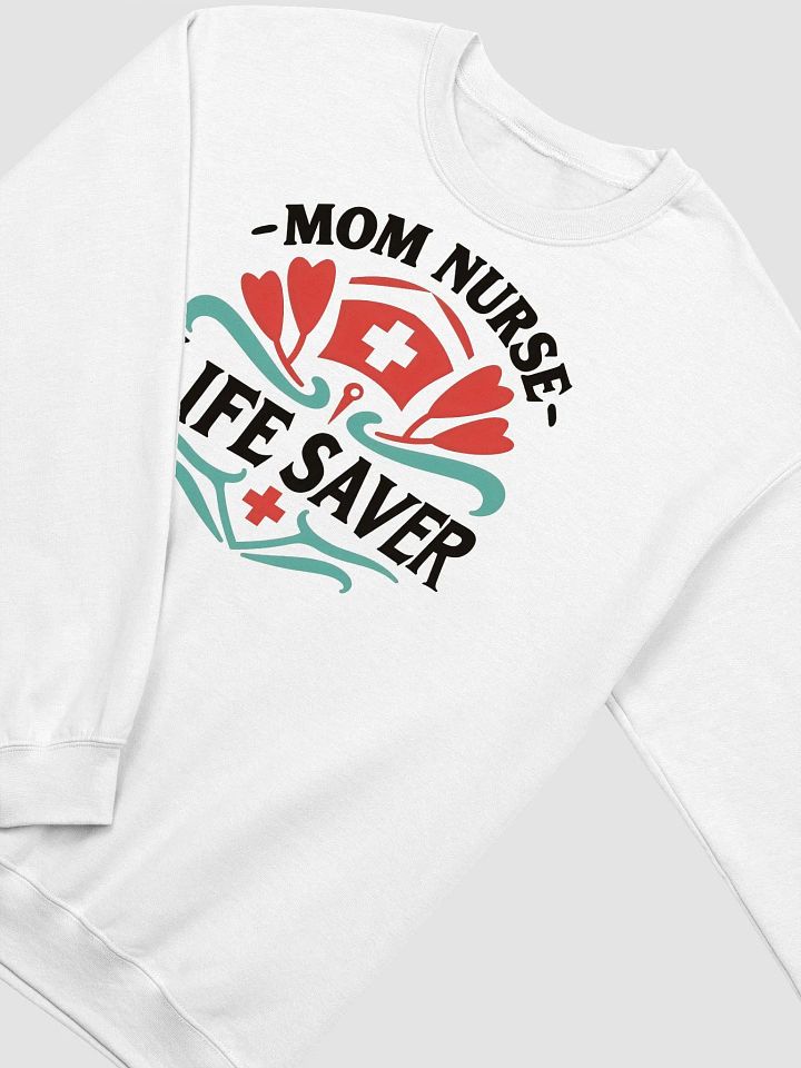 Mom Nurse Life Saver Crewneck Sweatshirt product image (10)