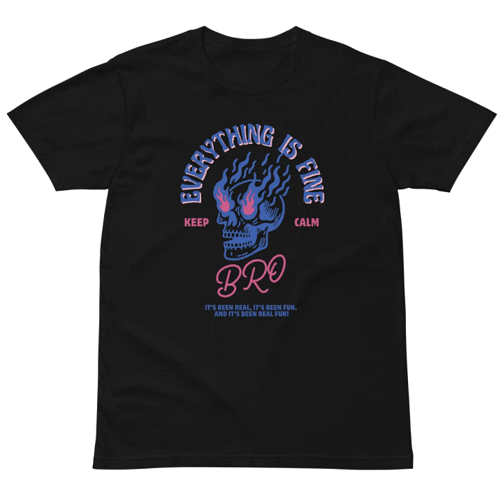 Keep Calm Bro, It’s been Real Fun Tee product image (2)