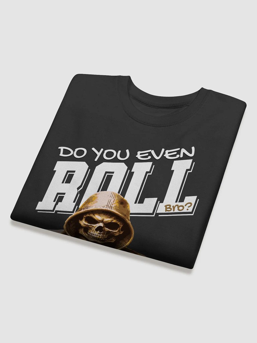 Do You Even Roll Funny BJJ Sweatshirt product image (4)