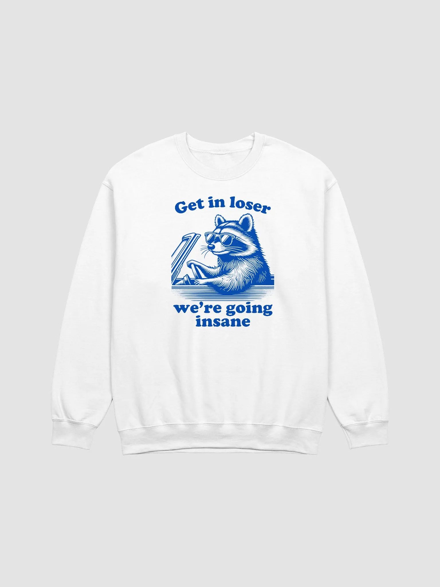 Get in loser we're going insane Crewneck product image (1)